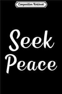 Composition Notebook: Seek Peace Religion Or Christian For Men Women Journal/Notebook Blank Lined Ruled 6x9 100 Pages