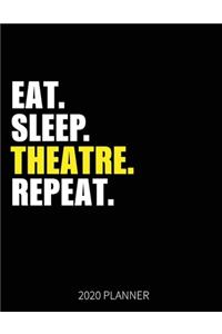 Eat Sleep Theatre Repeat 2020 Planner