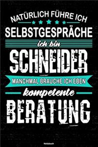 Natürlich führe ich Selbstgespräche ich bin Schneider manchmal brauche ich eben kompetente Beratung Notizbuch