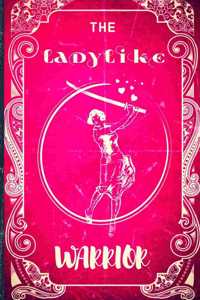 Ladylike Warrior: Faux Vintage Cover Design