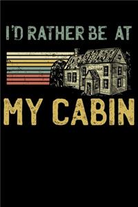 I'd Rather Be At My Cabin