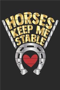 Horses Keep Me Stable