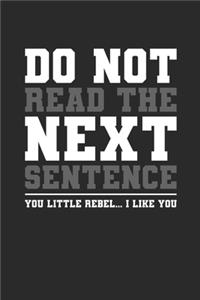 Do Not Read The Next Sentence