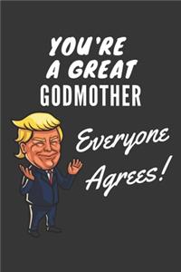 You're A Great Godmother Everyone Agrees! Notebook