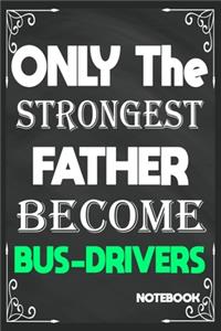 Only The Strongest Father Become Bus Drivers