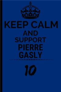 Keep Calm And Support Pierre Gasly