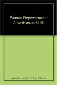Women Empowerment : Assertiveness Skills