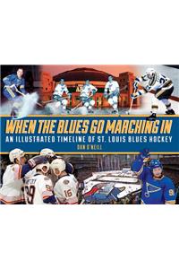 When the Blues Go Marching in: An Illustrated Timeline of St. Louis Blues Hockey