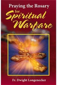 Praying the Rosary for Spiritual Warfare