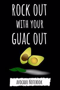 Rock Out With Your Guac Out