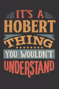 Its A Hobert Thing You Wouldnt Understand