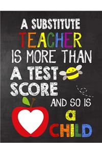 A Substitute Teacher is More Than a Test Score and So is a Child