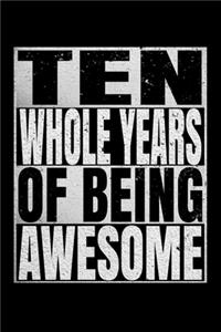 Ten whole Years Of Being Awesome