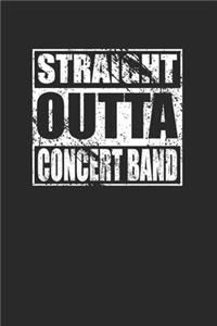 Straight Outta Concert Band 120 Page Notebook Lined Journal