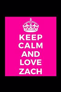 Keep Calm and Love Zach