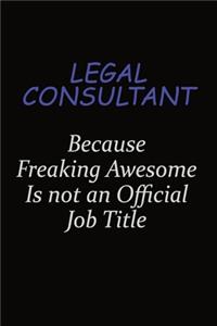 Legal Consultant Because Freaking Awesome Is Not An Official Job Title