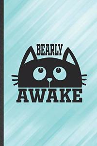 Bearly Awake
