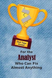 For the Analyst Who Can Fix Almost Anything