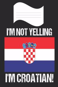 I'm Not Yelling I'm Croatian