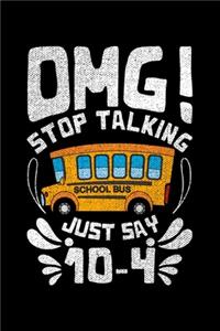 Omg! Stop Talking Just Say 10-4