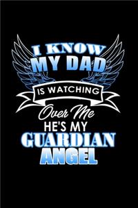 I Know My Dad Is Watching Over Me He's My Guardian Angel