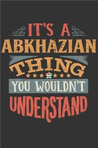 It's A Abkhazian Thing You Wouldn't Understand