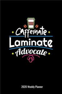Caffeinate Laminate Advocate 2020 Weekly Planer