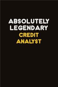 Absolutely Legendary Credit Analyst: Career journal, notebook and writing journal for encouraging men, women and kids. A framework for building your career.