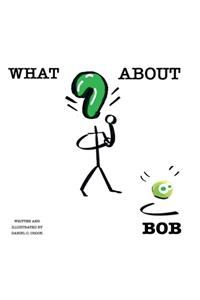 What About Bob?