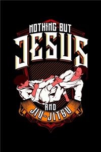 Nothing But Jesus And Jiu-Jitsu