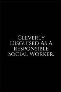 Cleverly Disguised As a Responsible