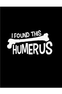 I Found This Humerus