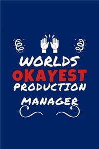 Worlds Okayest Production Manager