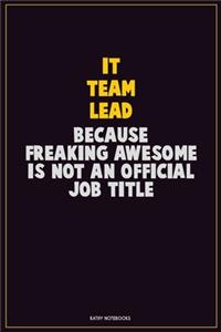 IT team lead, Because Freaking Awesome Is Not An Official Job Title