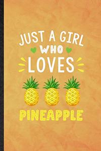 Just a Girl Who Loves Pineapple