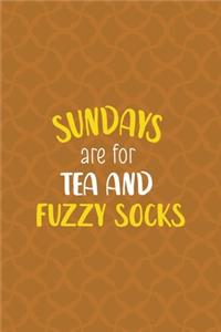 Sundays Are For Tea And Fuzzy Socks