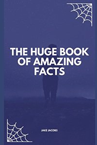 Huge Book of Amazing Facts