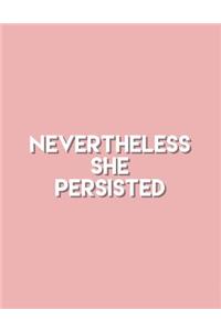 Nevertheless She Persisted