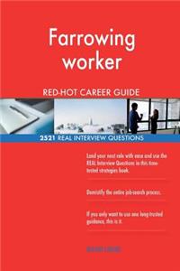 Farrowing worker RED-HOT Career Guide; 2521 REAL Interview Questions