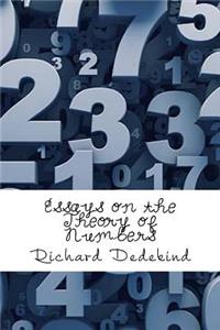 Essays on the Theory of Numbers
