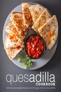 Quesadilla Cookbook