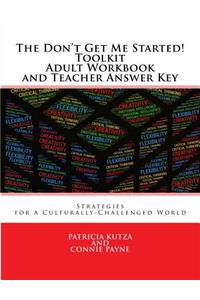 Don't Get Me Started! Toolkit Adult Workbook and Teacher Answer Key