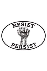 Resist Persist