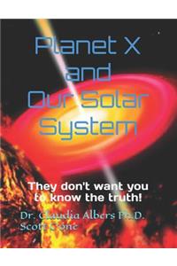 Planet X and Our Solar System