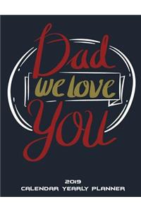 Dad We Love You