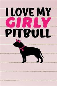 I Love My Girly Pitbull