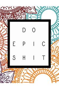 Do Epic Shit