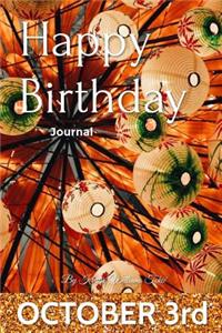 Happy Birthday Journal - October 3rd