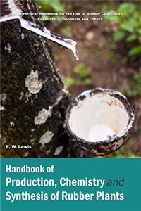 Handbook Of Production Chemistry And Synthesis Of Rubber Plants_ (2 Volumes) -2014