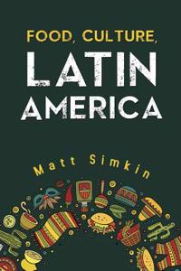 Food, Culture, Latin America